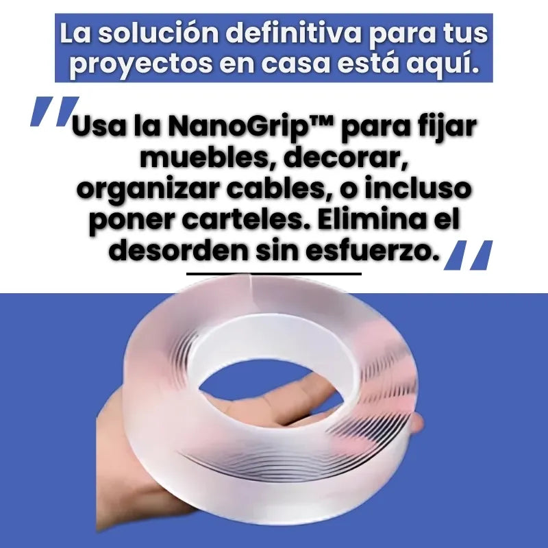 NanoGrip™ | Fija Lo Que Necesitas, Dónde Lo Necesitas.